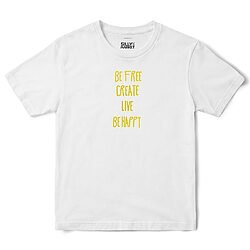 Be Free Create Live Be Happy T-Shirt in White