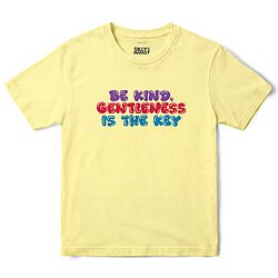 Be Kind Gentleness Is The Key T-Shirt in Cornsilk
