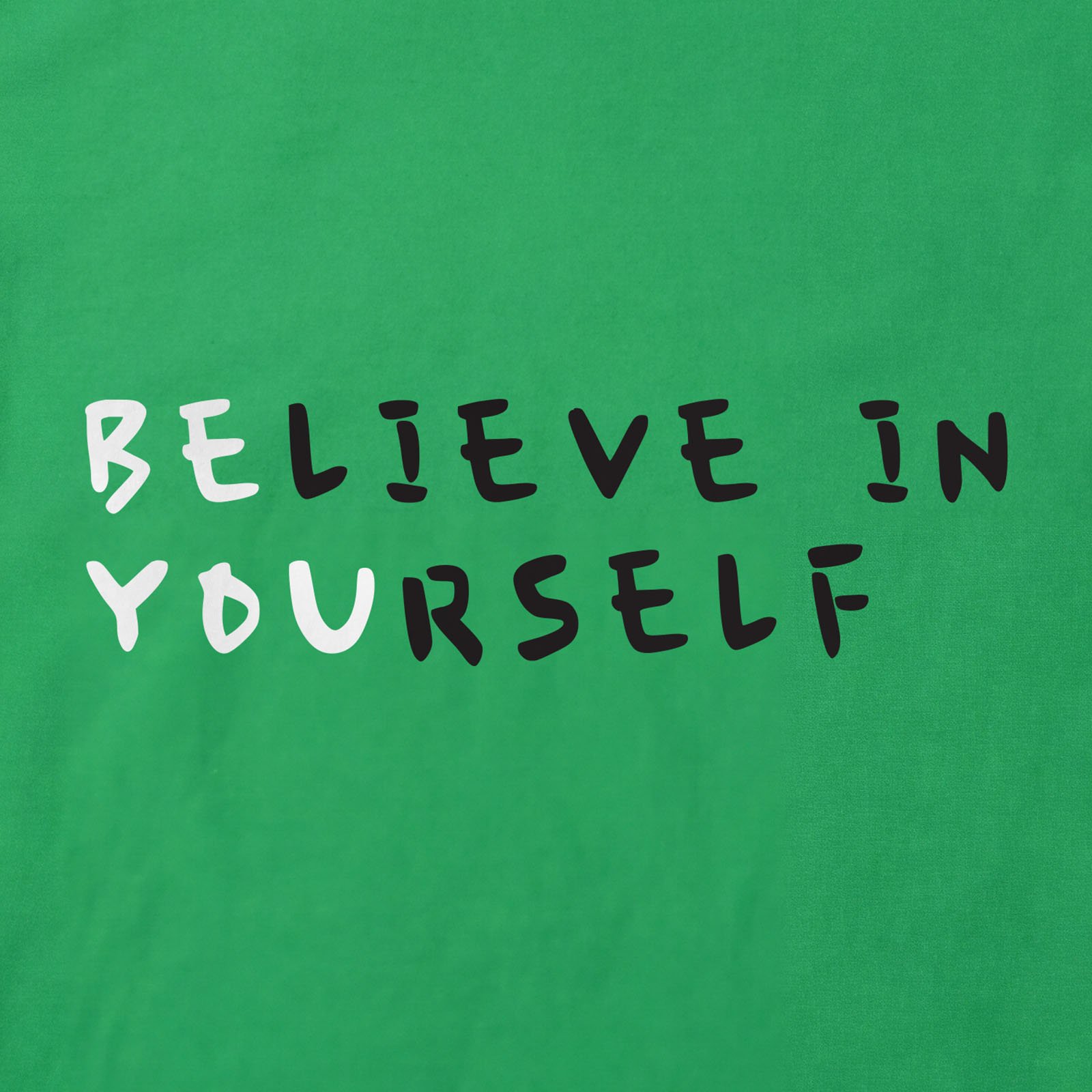 Believe In Yourself T-Shirt print detail in Irish Green