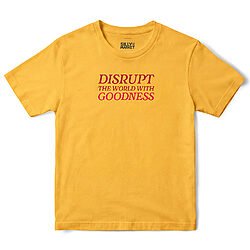 Disrupt The World With Goodness T-Shirt in Daisy