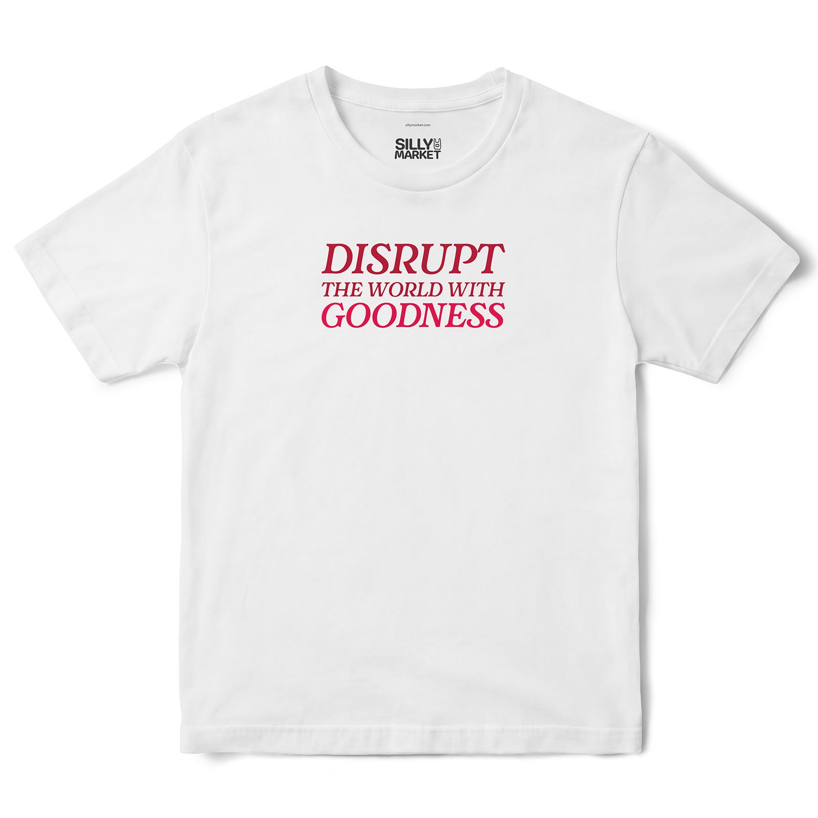 Disrupt The World With Goodness T-Shirt in White