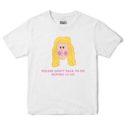 Don't Talk To Me Before 10 AM T-Shirt in White