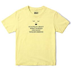 Healing Is About What To Hold T-Shirt in Cornsilk