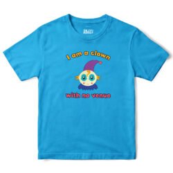 I Am A Clown With No Venue T-Shirt in Sapphire