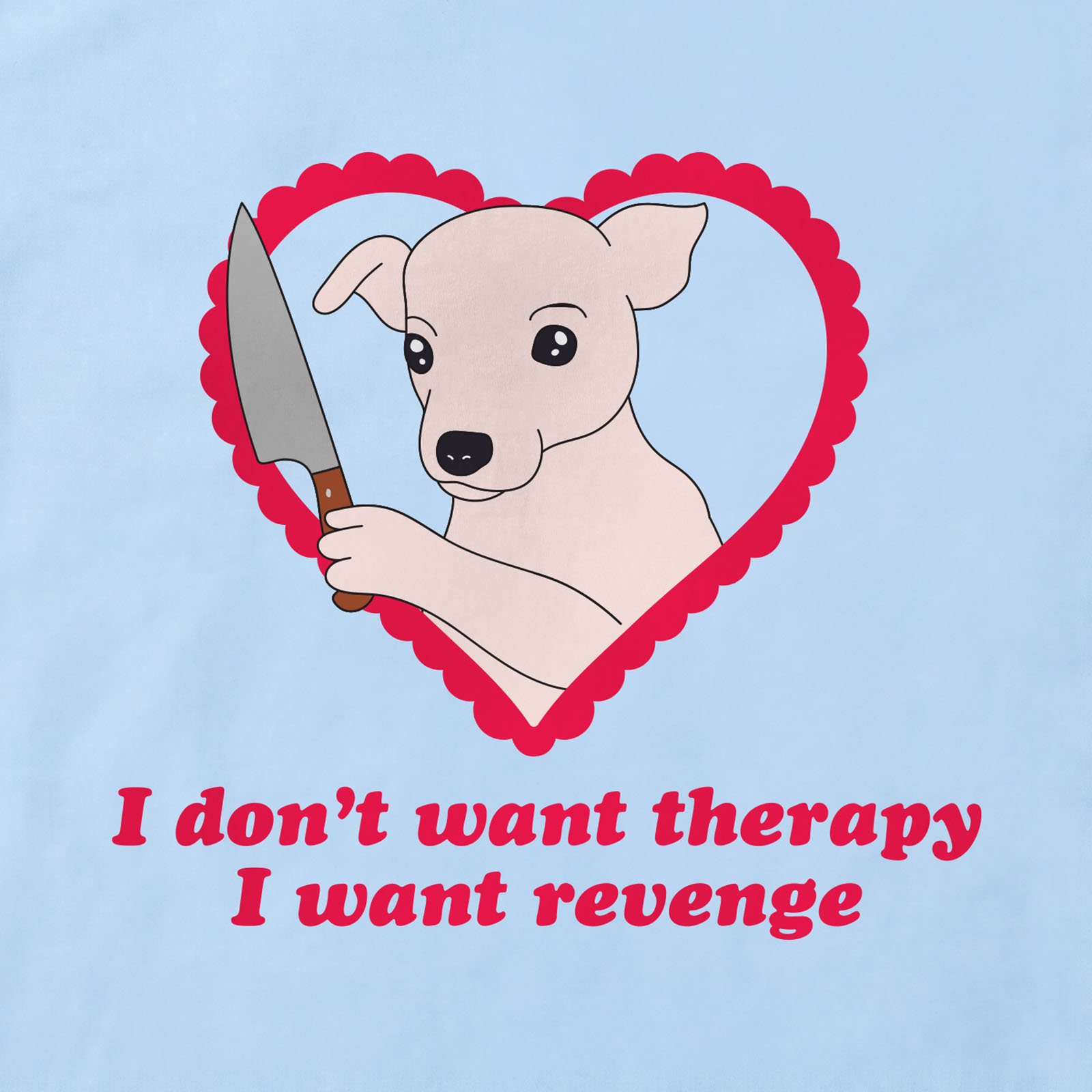 I Don't Want Therapy I Want Revenge Pinscher T-Shirt print detail in Light Blue