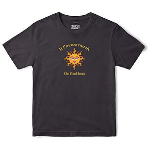 If I'm Too Much Go Find Less Sun T-Shirt in Black