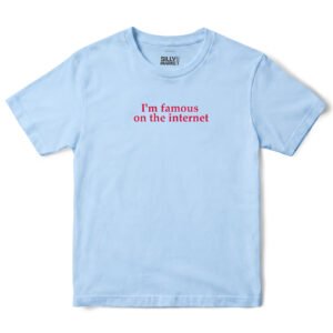 I'm Famous On The Internet T-Shirt in Light Blue