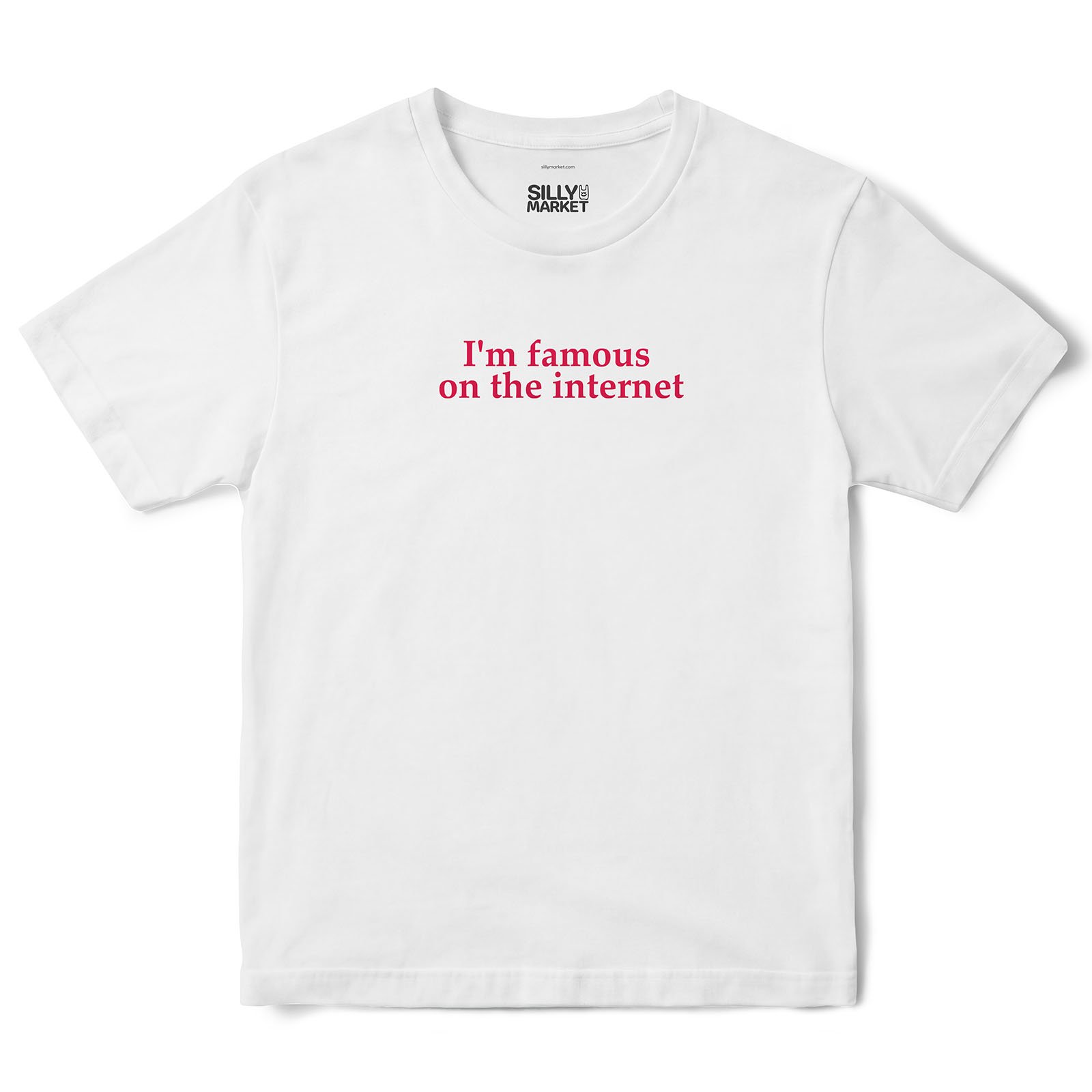 I'm Famous On The Internet T-Shirt in White