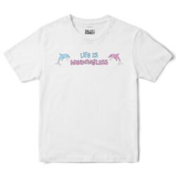 Life Is Meaningless Dolphins T-Shirt in White