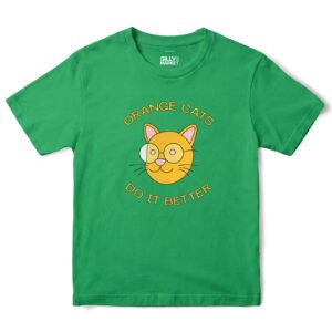 Orange Cats Do It Better T-Shirt in Irish Green