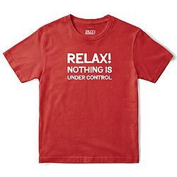 Relax Nothing Is Under Control T-Shirt in Red