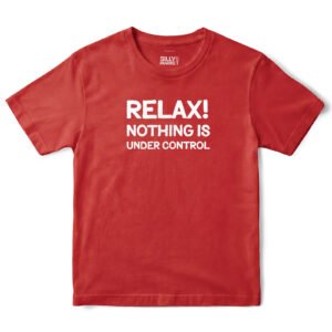 Relax Nothing Is Under Control T-Shirt in Red