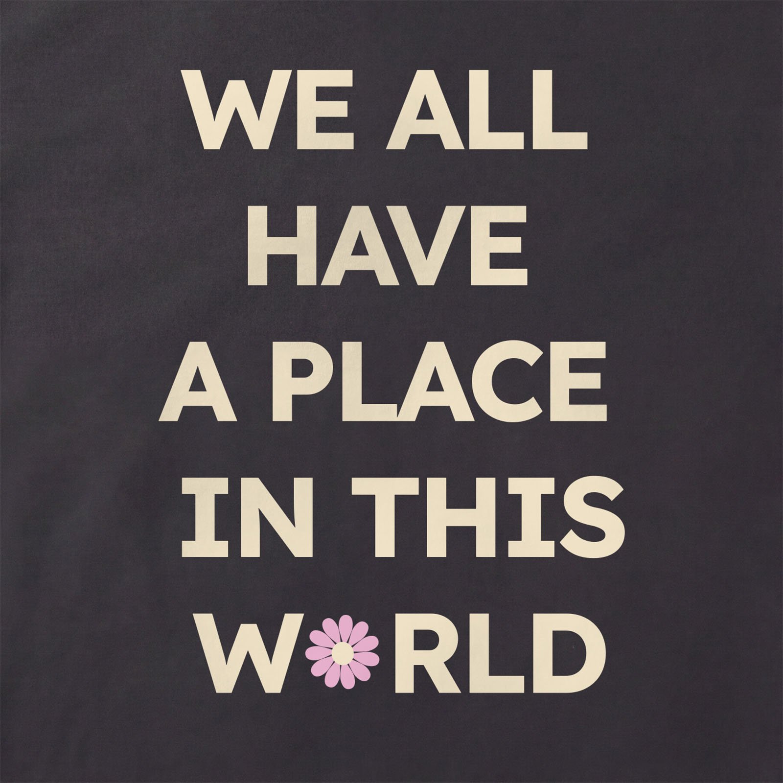 We All Have A Place In This World T-Shirt print detail in Black